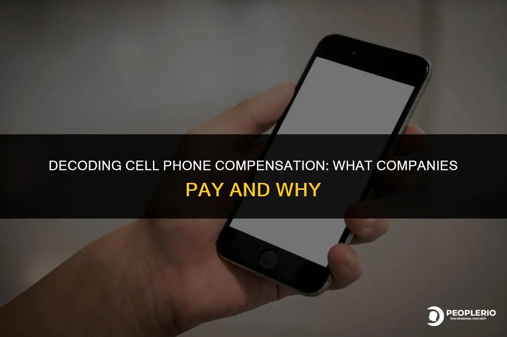 how much do companies pay for cell phone compensation