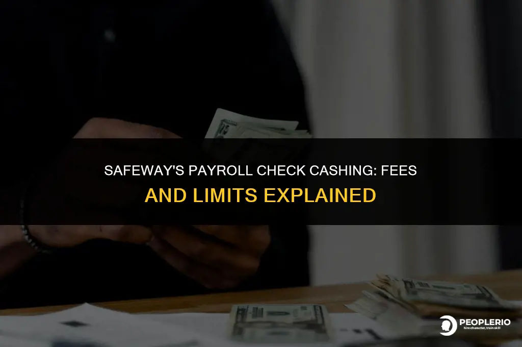 how much does safeway cash for payroll checks