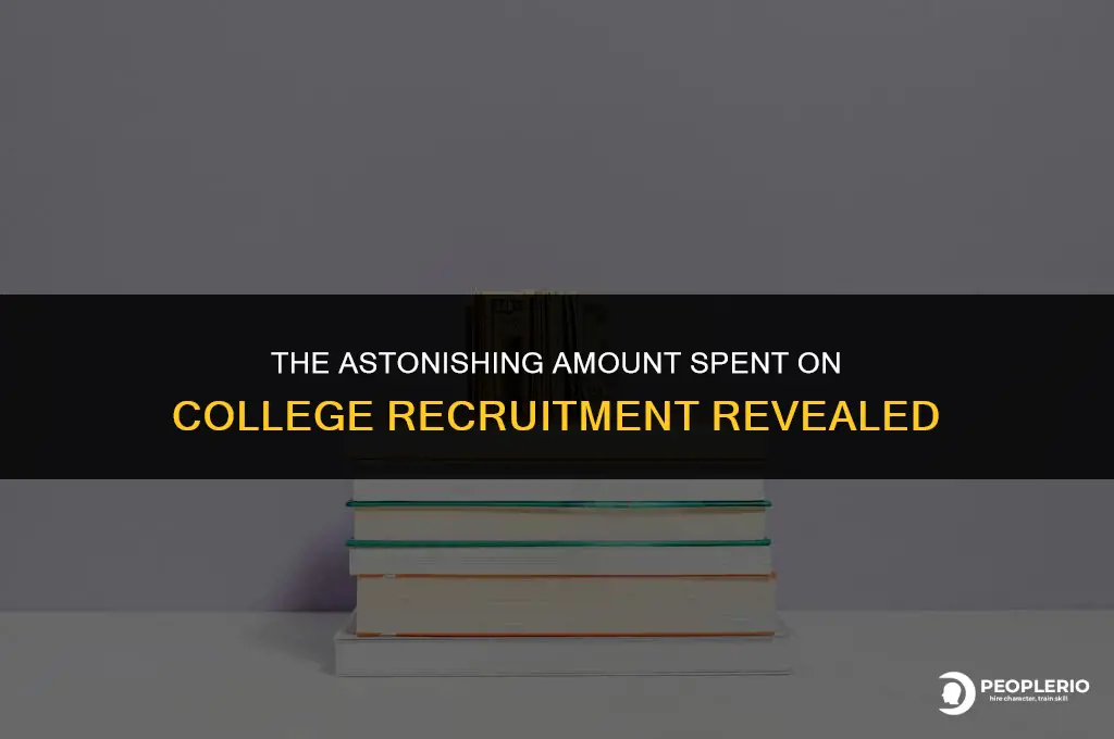 how much money is spent on college recruitment