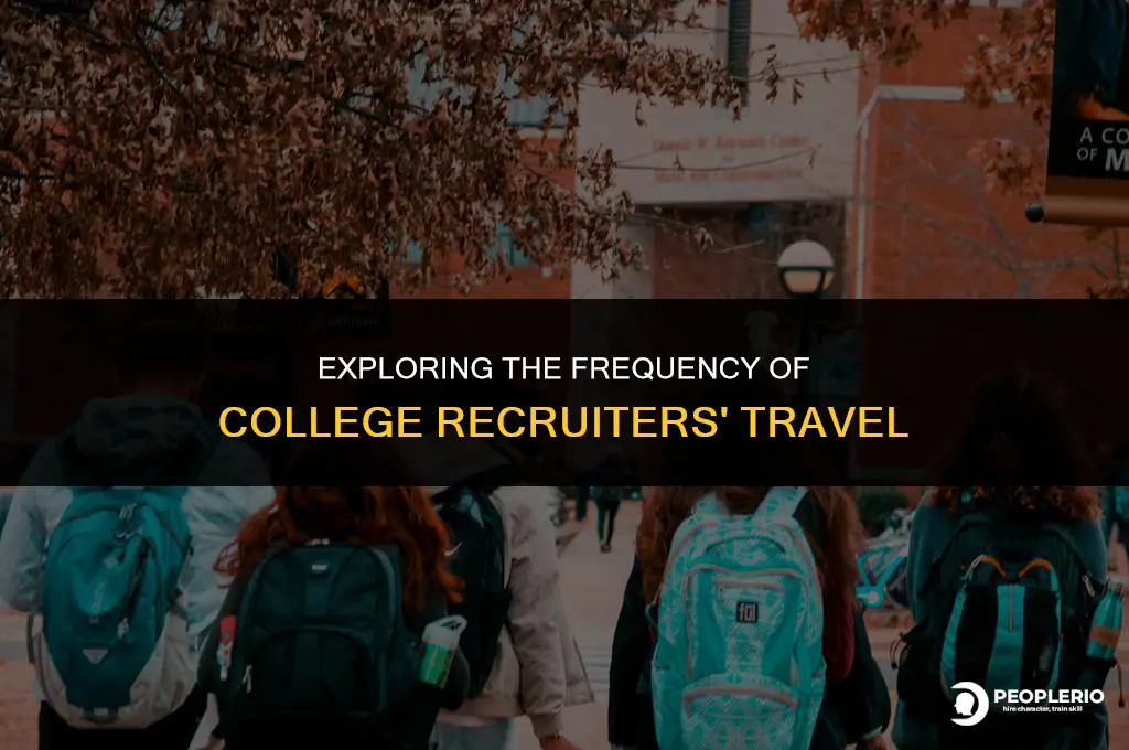 how often do college recruiters travel