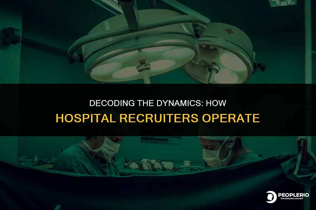 how recruiters agency for hospitals work