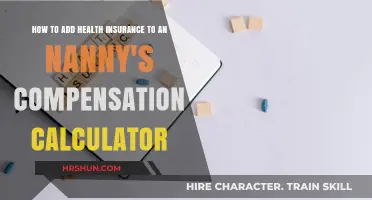 Nanny Compensation Calculator: Including Health Insurance Benefits