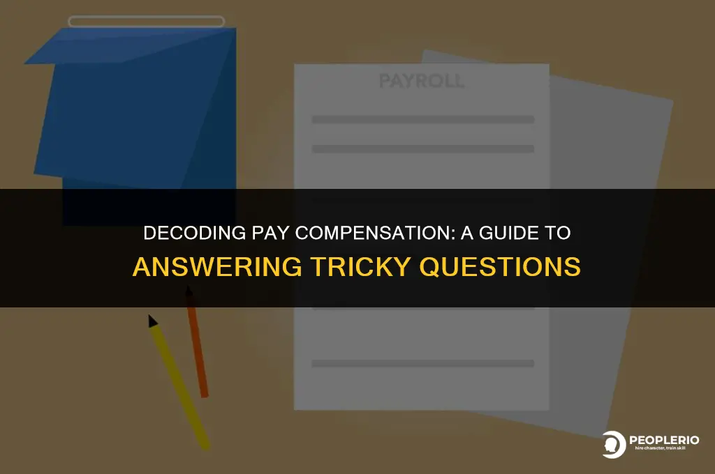how to answer question about pay compensation