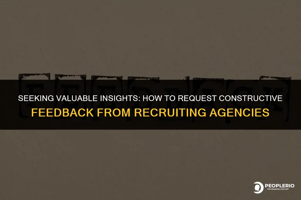 how to ask for constructive feedback from recruiting agency