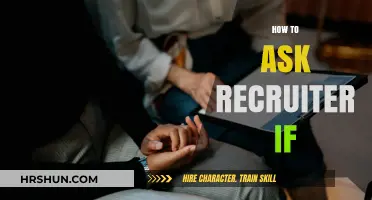 Navigating the Recruitment Process: How to Ask Recruiters If..