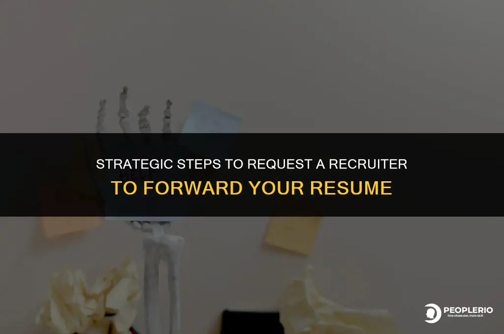 how to ask recruiter to forward your resume
