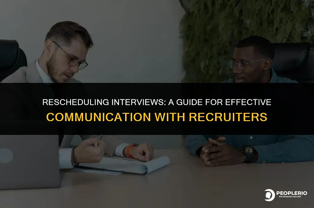 how to ask recruiter to reschedule interview