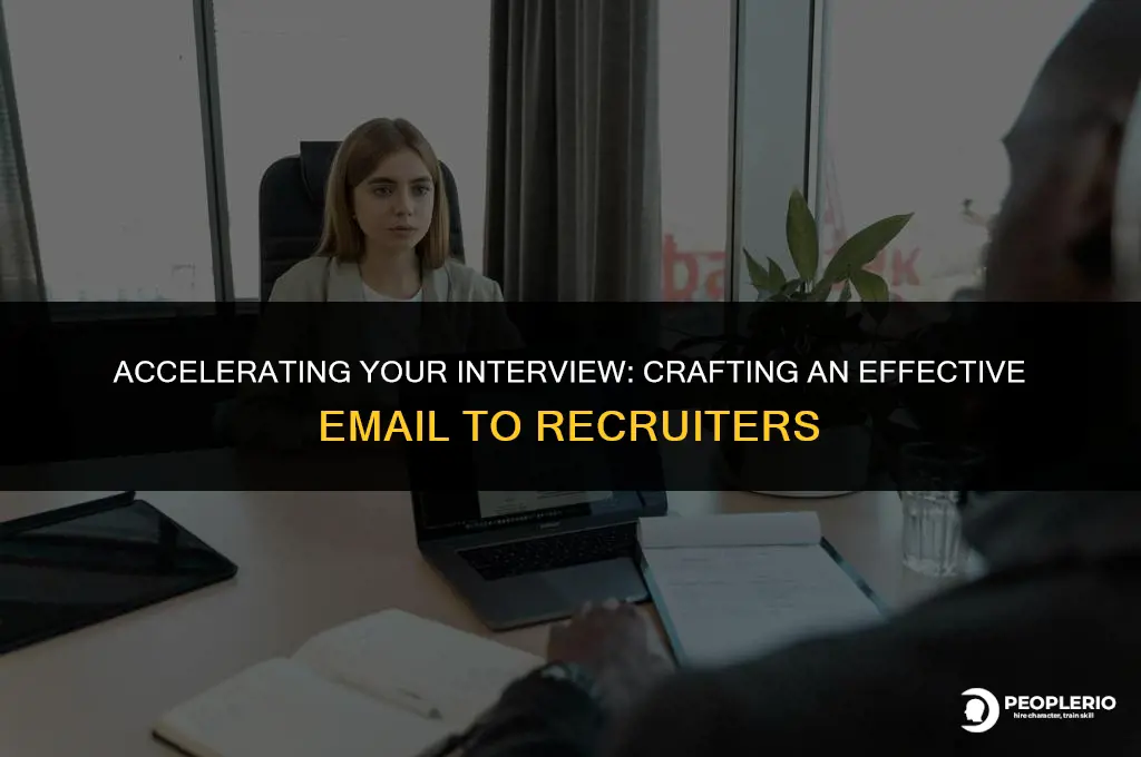 how to ask recruiter to speed up interview process email