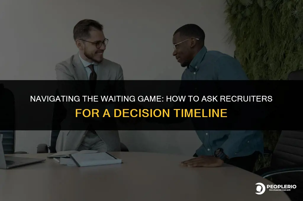how to ask when recruiter will make a decision