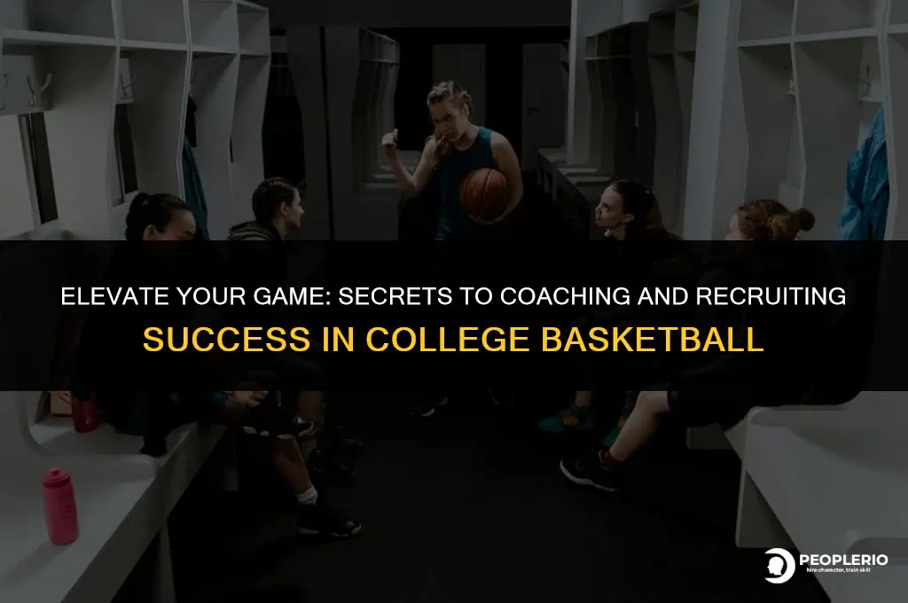 how to be a great college basketball coach and recruiter