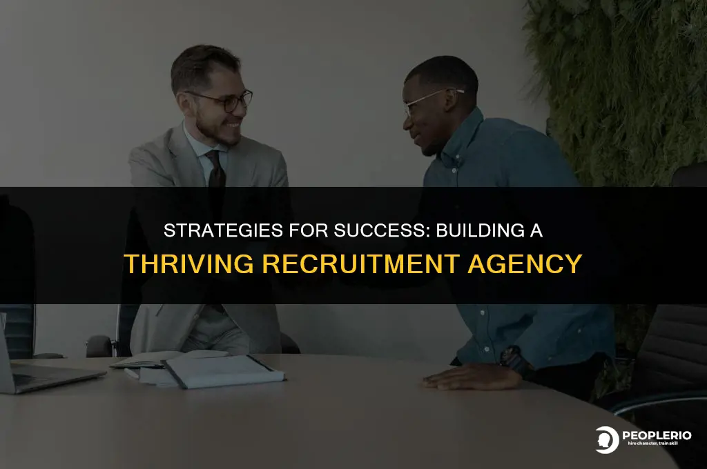 how to be a successful recruitment agency