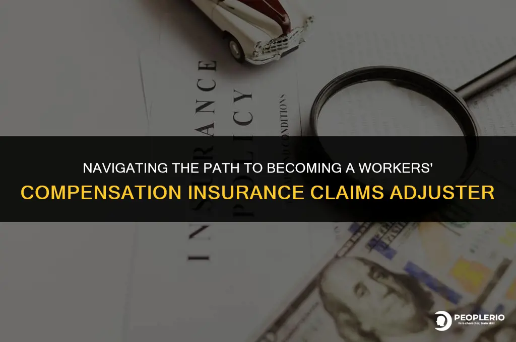 how to become an insurance claims adjuster workers compensation
