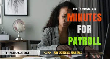 Efficient Payroll Calculations: Mastering 15-Minute Time Entries for Accuracy