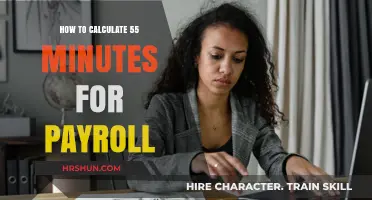 Mastering Payroll: A Step-by-Step Guide to Calculating 55 Minutes