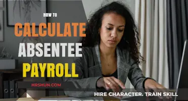 Mastering Absentee Payroll Calculations: A Comprehensive Guide