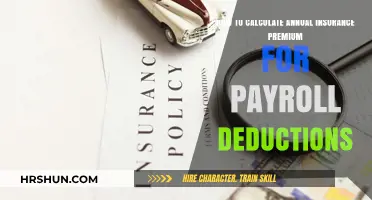 Calculating Your Annual Insurance Premium for Payroll Deductions: A Step-by-Step Guide