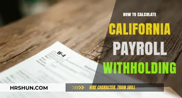 Calculating California Payroll Withholdings: A Step-by-Step Guide