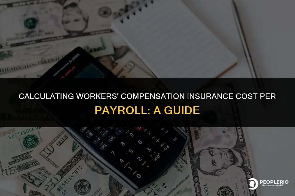 how to calculate cost of workers compensation insurance per payroll