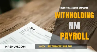 Calculating Employee Withholdings for New Mexico Payroll: A Step-by-Step Guide