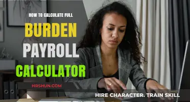 Mastering Payroll: A Step-by-Step Guide to Calculating Full Burden Costs