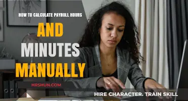 Mastering Manual Payroll: Calculating Hours and Minutes Step-by-Step