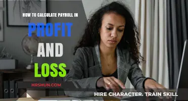 Mastering Payroll Calculations: A Guide to Profit and Loss Integration