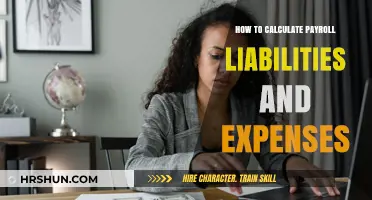 Mastering Payroll: A Guide to Calculating Liabilities and Expenses
