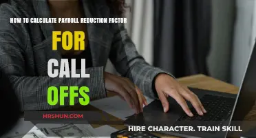 Calculating Payroll Reduction Factor for Call-Offs: A Step-by-Step Guide