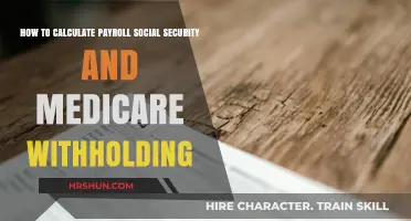 Mastering Payroll: A Guide to Social Security and Medicare Withholding