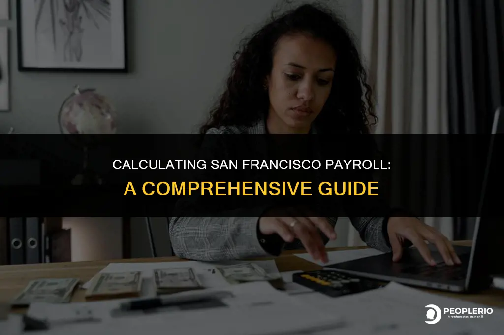 how to calculate san francisco payroll