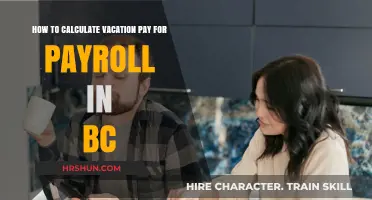 Calculating Vacation Pay for Payroll in BC: A Comprehensive Guide