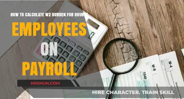 Calculating W-2 Burden for Hourly Employees: A Payroll Guide