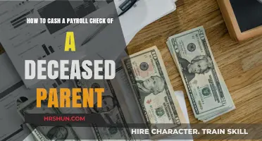Navigating the Process: Cashing a Payroll Check of a Deceased Parent