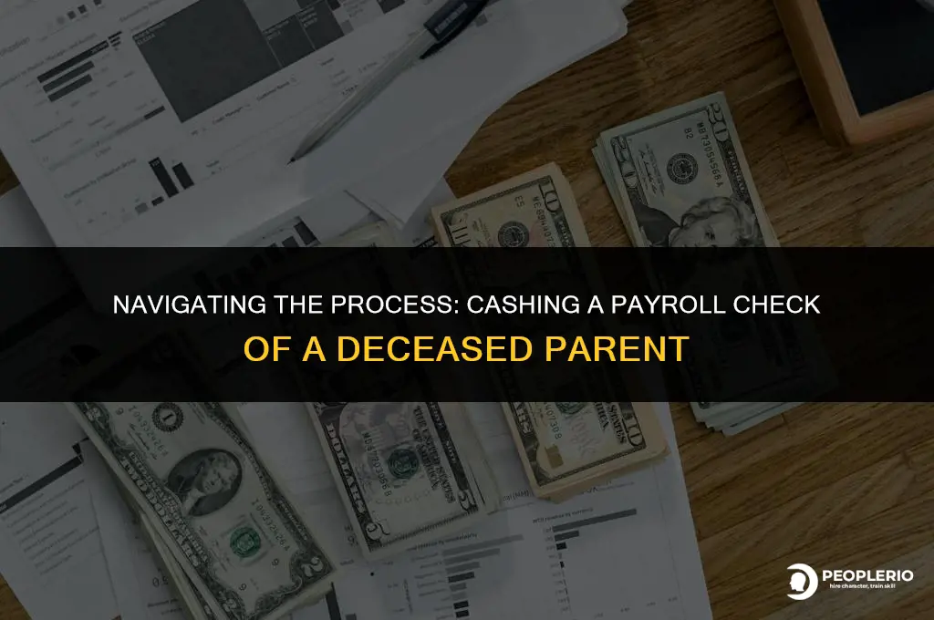how to cash a payroll check of a deceased parent