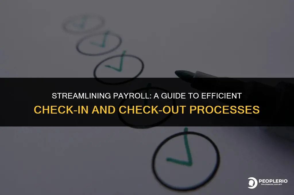 how to check in and out payroll fpr job