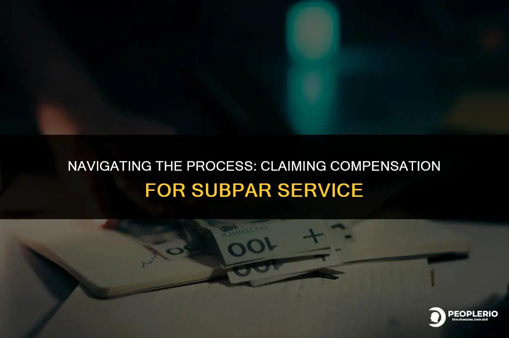 how to claim compensation for poor service