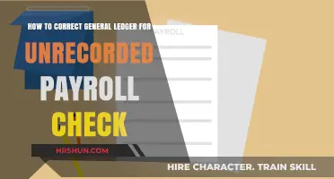 Rectifying Unrecorded Payroll Checks in Your General Ledger: A Step-by-Step Guide
