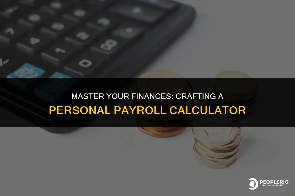 how to creat your own payroll calculator