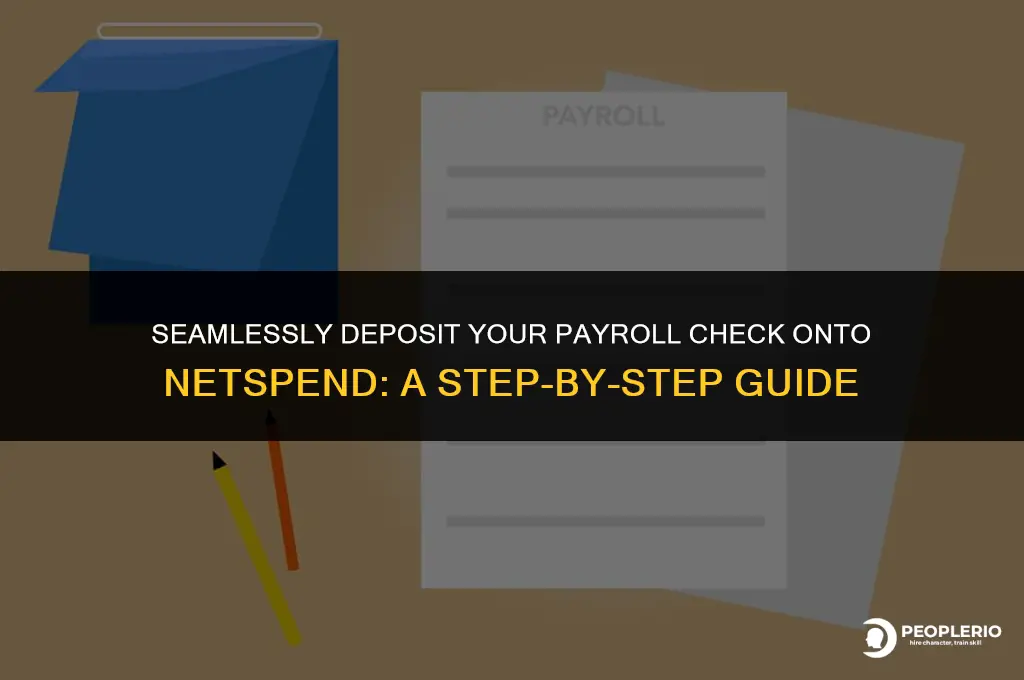 how to deposit a payroll check onto a netspend card