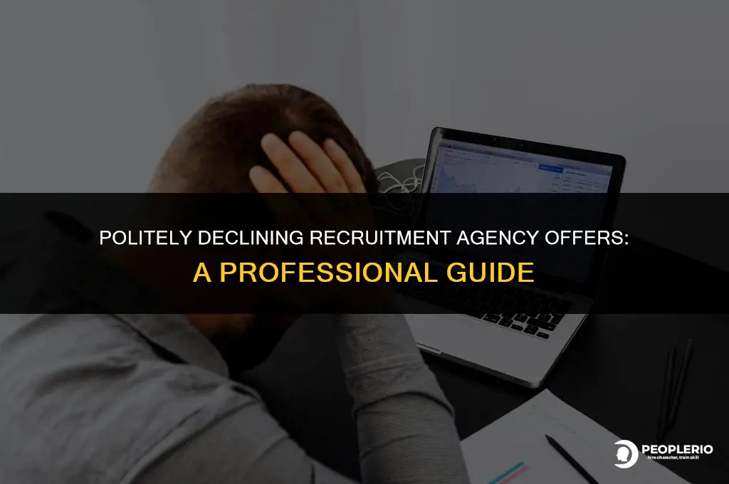 how to email recruitment agencies for turn down the offer
