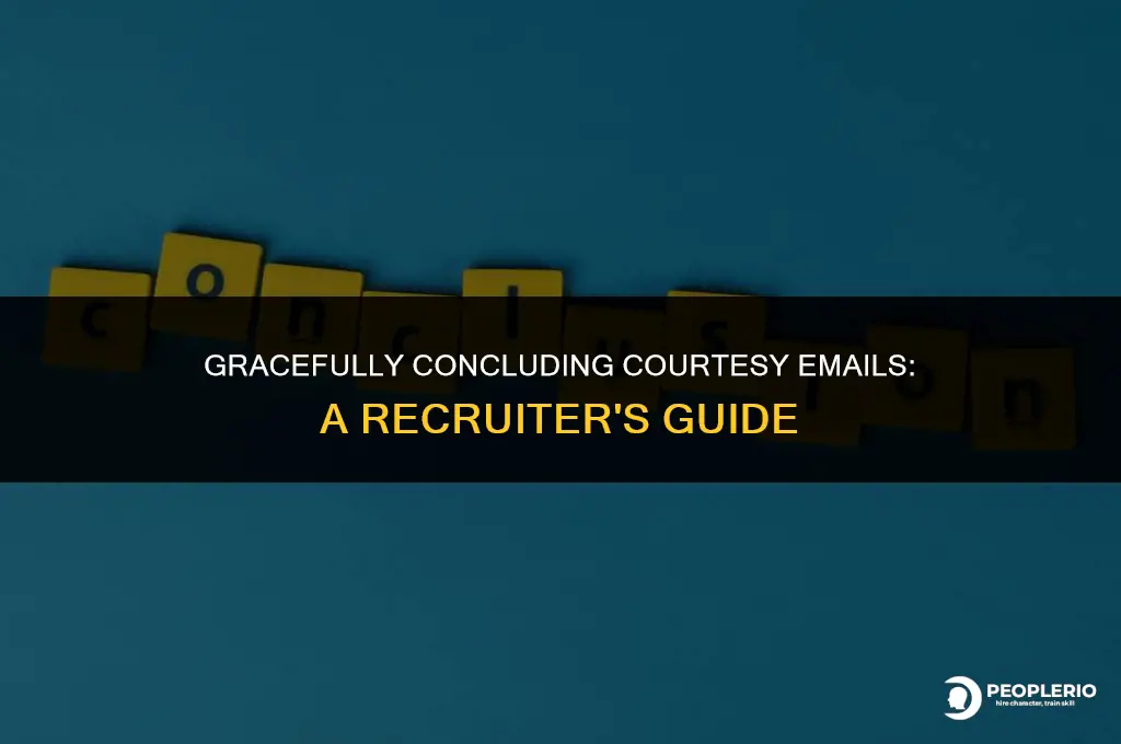 how to end a courtesy recruiter email