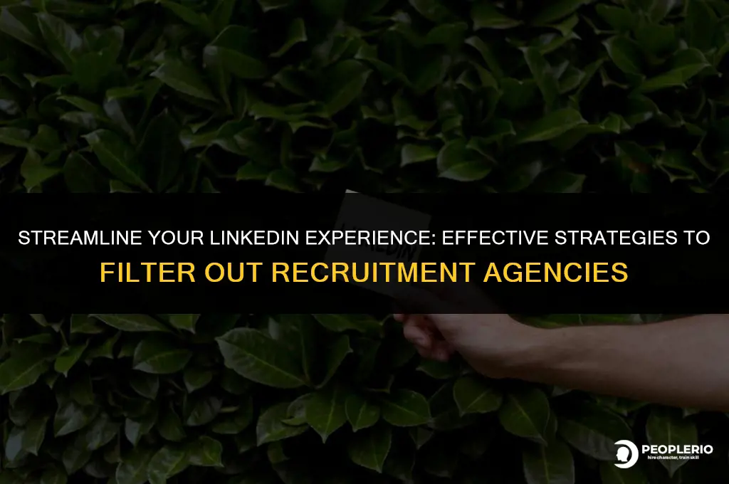 how to filter out recruitment agencies on linkedin