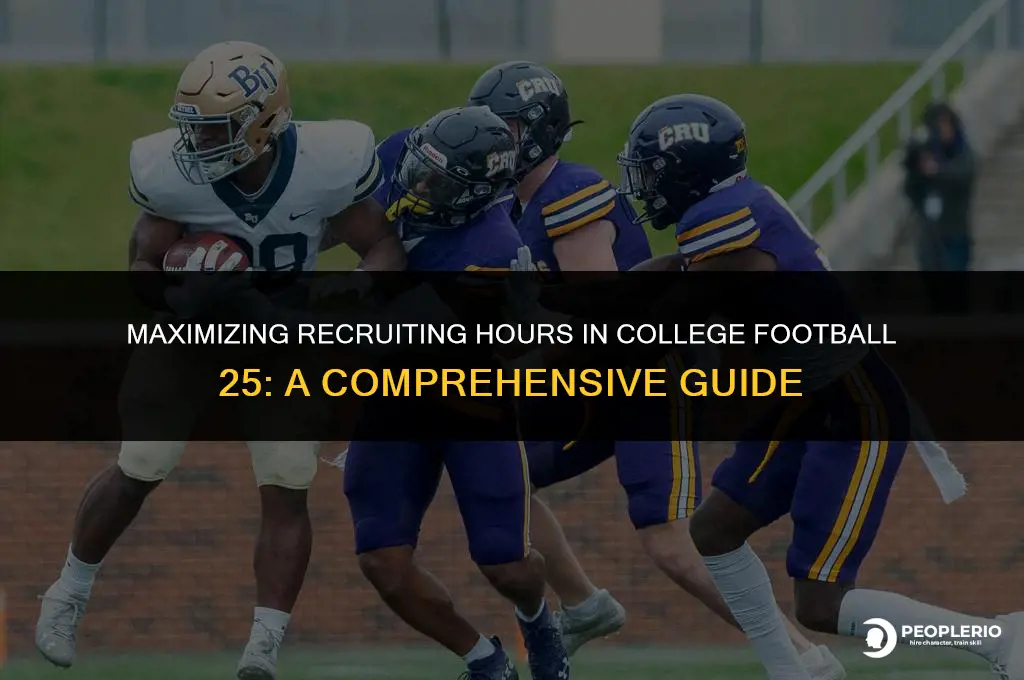 how to get more recruiting hours college football 25