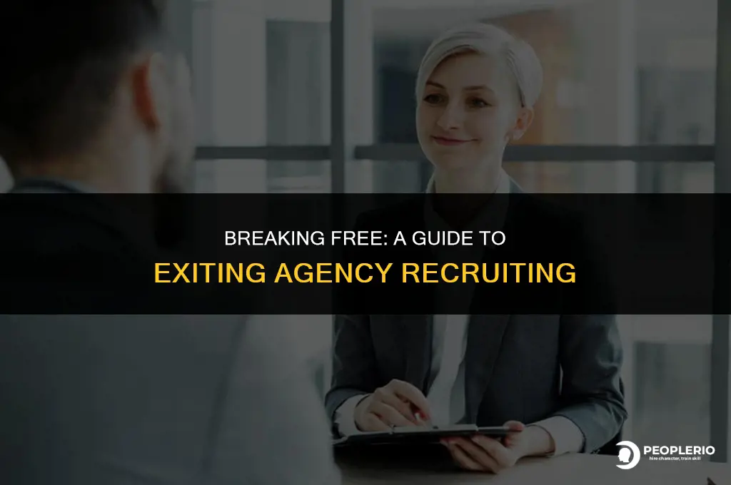 how to get out of agency recruiting