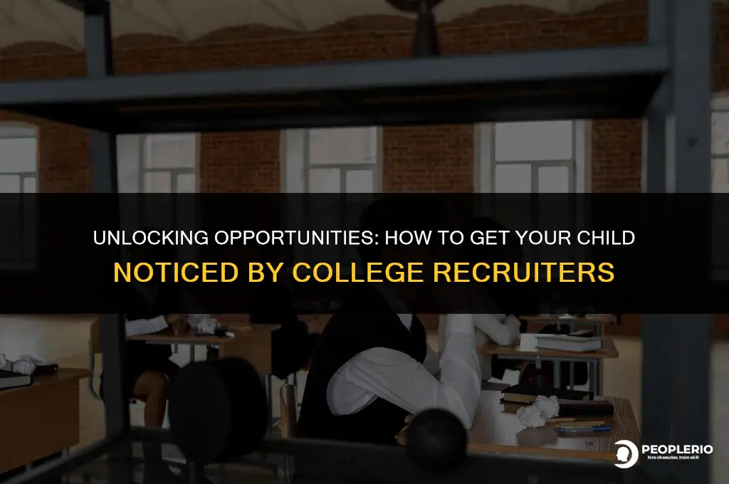 how to get your child noticed by college recruiters