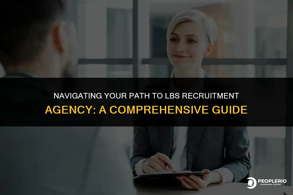 how to go to lbs recruitment agency