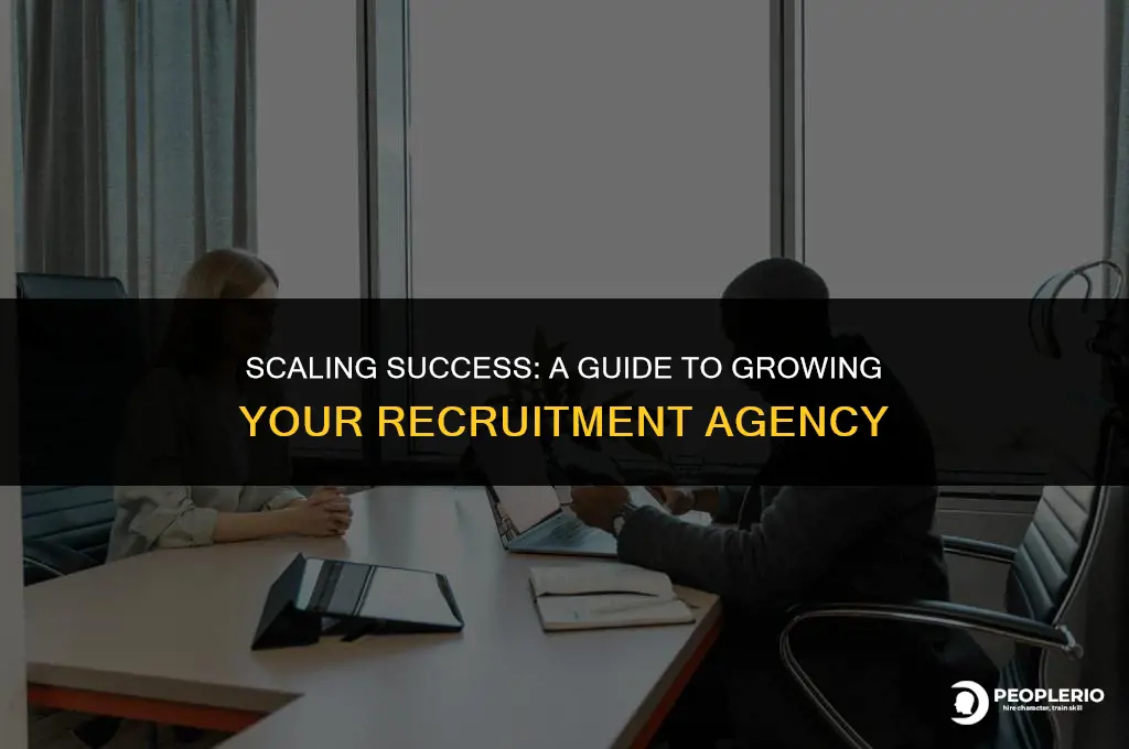 how to grow a recruitment agency