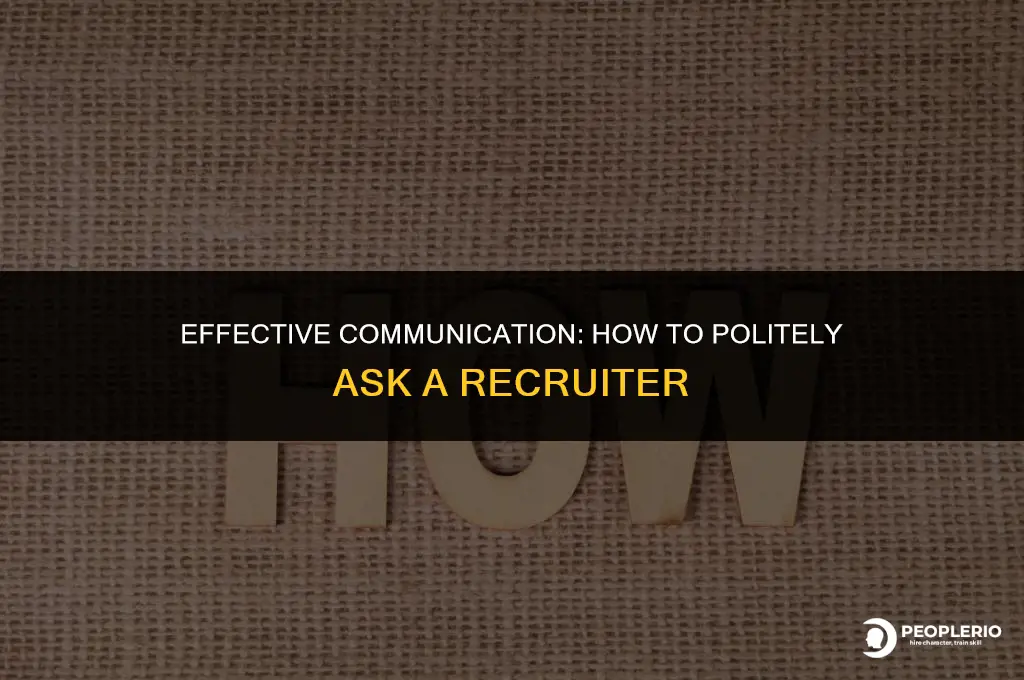 how to politely ask recruiter