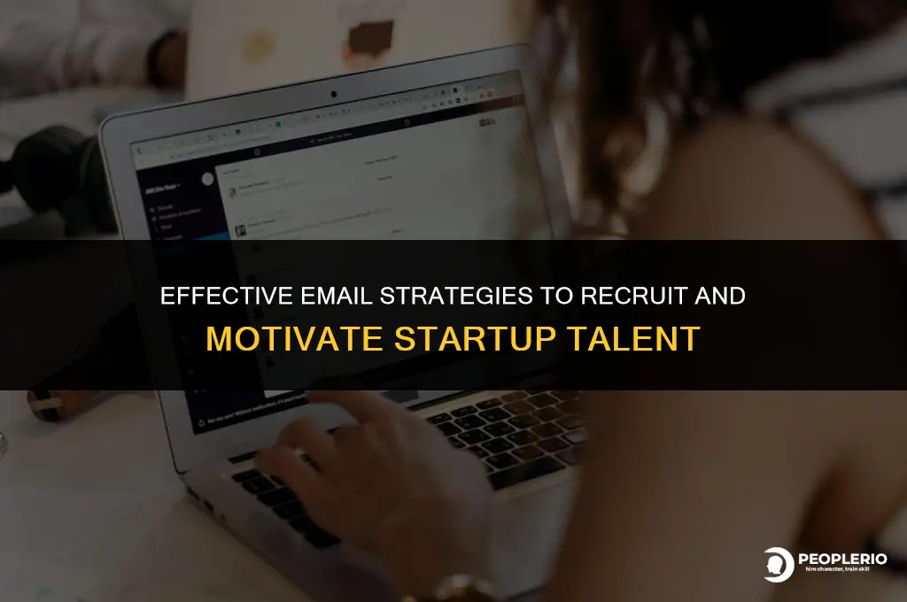 how to recruit motivate someone by email start up