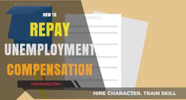 Navigating Unemployment Compensation Repayment: A Comprehensive Guide